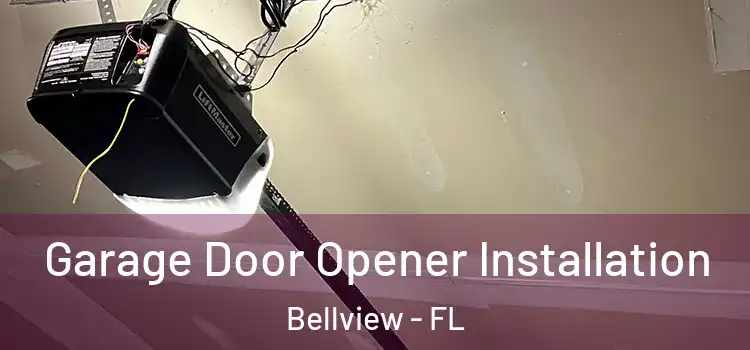  Garage Door Opener Installation Bellview - FL