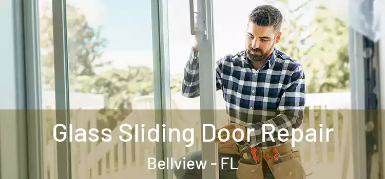 Glass Sliding Door Repair Bellview - FL