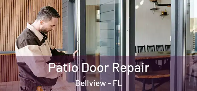  Patio Door Repair Bellview - FL