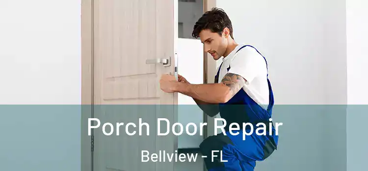  Porch Door Repair Bellview - FL