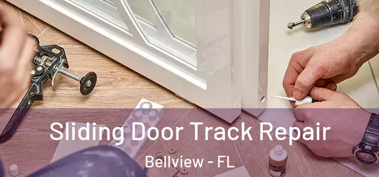 Sliding Door Track Repair Bellview - FL
